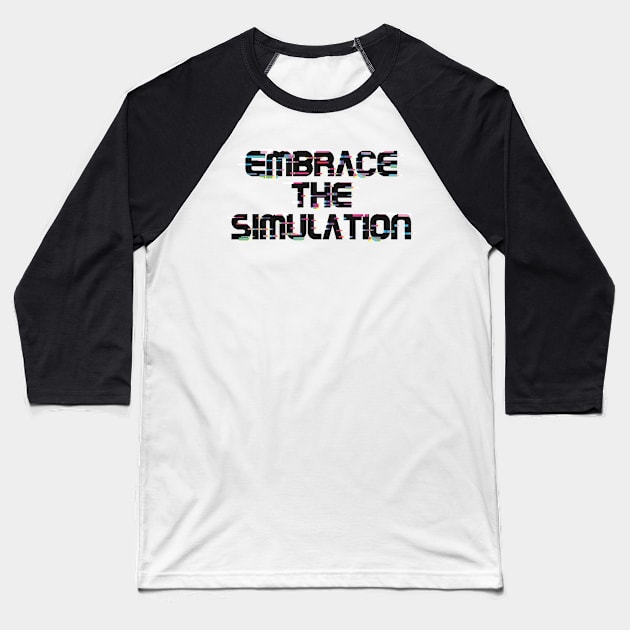 Embrace The Simulation -- Black Baseball T-Shirt by SaruHime